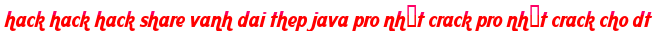 hack hack hack share vanh dai thep java pro nhất crack pro nhất crack cho dt moi